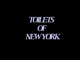 TOILETS  OF  NEW YORK 