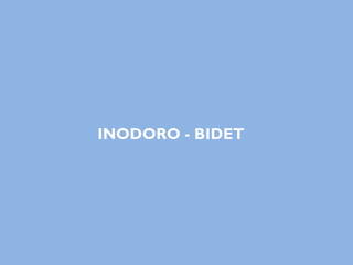 INODORO - BIDET
 