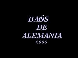 BAÑOS DE ALEMANIA 2006