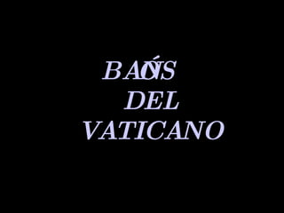 BAÑOS DEL VATICANO
