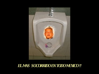 EL MAS  SOCORRIDO EN TODO MEXICO !! 