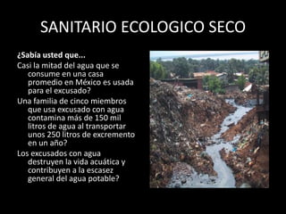 No requiere construcción de fosa séptica