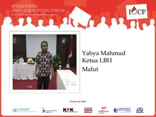 Yahya Mahmud
Ketua LBH
Malut
 