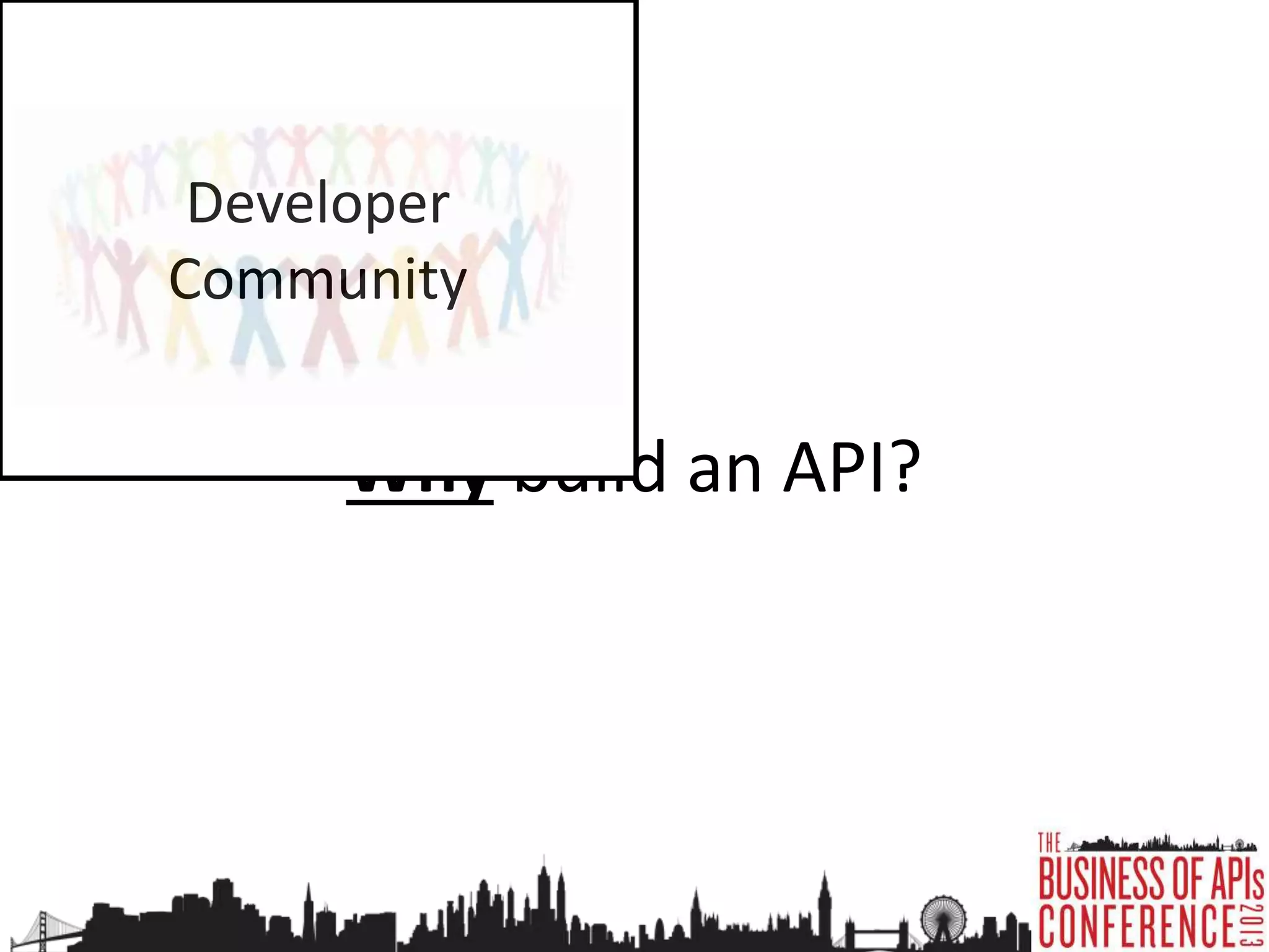 Why build an API?
 