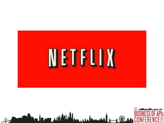 Netflix API Strategy : 2010
• Support the existing developer community
• Enable device proliferation strategy
• Support in...