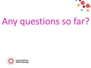 Any questions so far?
 