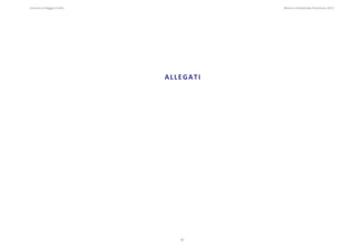 Comune di Reggio Emilia                                                                                                                                                                                                                                                                                                  Bilancio Ambientale Previsione 2013


 
 

 
 
 
 
 
                                                                                                                                                          ALLEGATI 




                                                                                                                                                                            35
 