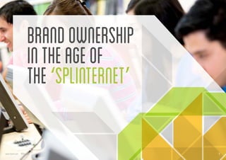 Brand Ownership
in the Age of
the ‘Splinternet’

www.bynd.com

@Beyond

11

 