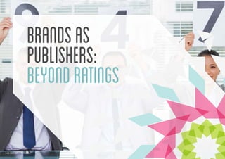 Brands as
Publishers:
Beyond Ratings

www.bynd.com

@Beyond

25

 