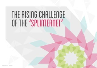 The Rising Challenge
of the ‘Splinternet’

www.bynd.com

@Beyond

5

 