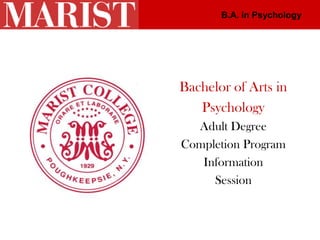 Bachelor of Arts in Psychology Adult Degree Completion Program Information Session 