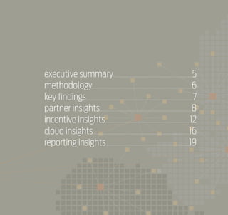 executive summary	
5
methodology	6
key findings	
7
partner insights	
8
incentive insights	
12
cloud insights	
16
reporting insights	
19

 
