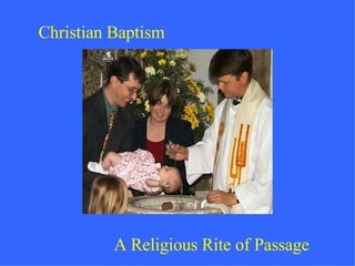 Christian Baptism A Religious Rite of Passage 