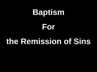 Baptism For the Remission of Sins 