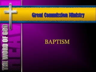 BAPTISM Great Commission Ministry 