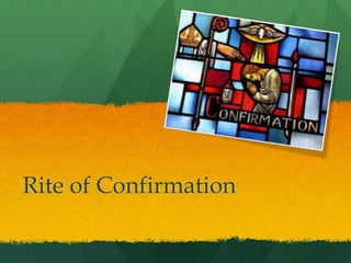 Rite of Confirmation 
 