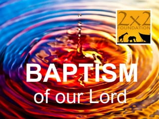 BAPTISM
of our Lord

 