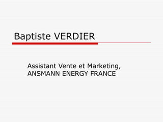Baptiste VERDIER Assistant Vente et Marketing, ANSMANN ENERGY FRANCE  