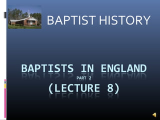 BAPTIST HISTORY
 