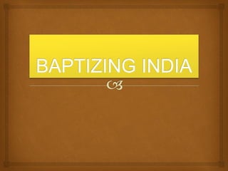 Baptizing india