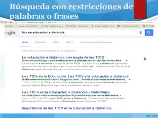 Búsqueda con restricciones de
palabras o frases
 