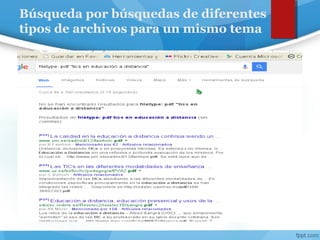 Búsqueda por búsquedas de diferentes
tipos de archivos para un mismo tema
 