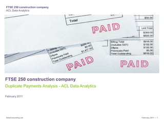 FTSE 250 construction company Duplicate Payments Analysis - ACL Data Analytics February 2011 