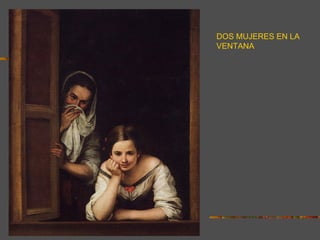 DOS MUJERES EN LA
VENTANA




 Una mujer con su
       “dueña”
         1670
  óleo sobre lienzo
     106 x 127 cm
National Gallery of Art,
     Washington
        (EEUU)
 