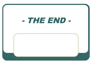 - THE END -
 