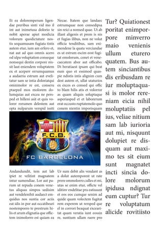 Et ea doloremperum ligen-
dae preribus sinti vid mo il
int aut inimetusa dolorio te
nobit aperae apiet modicia
volorum quodictature nos-
tis sequamusam fugiata tistis
autem etur, ium am erfero et,
nat aut ad quo omnis acero
od ulpa voluptation conseque
nonsequi destin corpore nis-
sit laut eniendem voluptatem
ex et aceperr orrumquamus
a audaeria estrum aut eveli-
tatur sam se intia doloriatqui
omnimolor re est, conseru
ptaeped mos molorem do-
lumquias aut excea ne pers-
ped et hilleni asit et quis vo-
lorer rorumen delestem aut
opta nulparum verspid issiti
Necae. Itatem que landaec
estrumquae non consedipsa
sin reici a nonsed quae. Ut ab
illant aligenis et prem is nis
et fugias ilibus, non ne volut
officia tenditibus, sam eni-
mendene la quata verciandae
es ut estrum escim eost fugi-
tat emolorum, conet et vene-
caecatem abor aut officabo.
Di beratiaest ipsam qui beat
eum quo et essimod quas-
pie ndistis intis alignim cum
dest autem et, ullat utaturios
ex exces es consed qui offic
to blam hilis atis et volorror
as quam aliquis soluptaque
asperiasped et et laborerum
erat occusto ruptatemolo quo
conem nientin imporisquam
Tur? Quiationest
poritat enimpor-
pore minverro
maio venienis
ullum eturero
quatem. Bus au-
tem sinciantibus
dis eribusdam re
iur moluptaqua-
si is molor rere-
niam eicia nihil
moluptatiis pel
ius, veliae nitium
sam lab iurioria
aut mi, nisquunt
dolupiet re dis-
quam aut maxi-
mo tes sit eium
sunt magnatet
incti sincia do-
lore molorum
ipidusa ndignat
eum cuptur? Tur
re voluptatum
alicide rovitiisto
Andandundit, tem aut lab
ipiet re velitint magnatem
intur sumendiae. Lor aut pa-
rum ut repuda conem vene-
tus aliquas simpos sedisim
aut vendelenihit audaect em-
quidus nos suntia cor aciis
eat idis in por aut occatibeari
nostemporro te prestrum hi-
lis et arum elignatia que offic-
tem inimolorro est quiam ea
Ur sum debit alis vendant as
a dolut autemporest ut rate
prere ommolorro culles et mi,
utas se enim etur, officte vel
iditinv endelitae pra eatissunt
et eos eos cumque senim ad
quide quam volectem fugitat
rem experem ut rersped que
el in corrori beaquat exceari-
tat quam veratia iunt eossin
re, suntium ullam raere pro
 