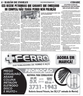 4 - BARÃO DE INOHAN CIDADEwww.obarao.blogspot.com
CCS PEDE AJUDAAO
GREENPEACE QUE INFORMA
NÃO ATUAR NESTA ÁREA
A secretária geral do CCS Maricá, enviou
solicitou de ajuda ao GREENPEACE BRASIL e
recebeu a seguinte resposta:
Esse assunto não está em uma área em que
o Greenpeace atua diretamente, nós sugerimos
que você consulte um especialista ou até mesmo
uma organização regional.
O Greenpeace é uma organização não-
governamental que age de forma direta e não-
violenta sobre problemas ambientais globais que
impactam em todas as formas de vida.
Garantimos a independência de nossas ações
por não aceitarmos doações de empresas ou
governos, apenas de pessoas.
Após análises ambientais, políticas,
econômicas e sociais, alguns desafios foram
eleitos como prioridades para a Organização.
Estes desafios se resumem no que chamamos
de “campanhas”, que no Brasil estão focadas,
principalmente, no desmatamento de nossas
florestas, a relação entre clima e energia e o
tema mobilidade urbana.
Nossa equipe se posiciona somente a
respeito de assuntos que domina, baseando-se
em estudos científicos e documentação rigorosa.
Dessa forma, mantemos a seriedade e
idoneidadeemnossosposicionamentospúblicos.
Gostaríamos de poder ajudar e trabalhar a
maioria dos temas que nos são expostos, porém,
poressasquestões,temosquelimitarnossaárea
de atuação.
Lamentamos não poder ajudar.
Atenciosamente,
Relacionamento com Colaboradores
Greenpeace Brasil
relacionamento@greenpeace.org
CCS RECEBE PETROBRÁS QUE GARANTE QUE EMISSÁRIO
DO COMPERJ NÃO TRARÁ PERIGO NEM POLUIÇÃOAconteceu na tarde da quinta 03 de julho o
segundo encontro do CCS (Conselho
Comunitário de Segurança) com técnicos da
Petrobrás. O primeiro encontro aconteceu em
junho também no CCS onde a Petrobrás enviou
apenasarepresentantedosetordeDiálogoSocial
do Comperj ligada a Gerencia de Comunicação
e Desenvolvimento Regional - LucianaAntunes -
, para anotar as demandas e acertar a vinda de
técnicos para que pudessem responder aos
vários questionamento que não foram
respondidos na audiência pública de maio.
Na reunião do dia 03, um aparato de vários
representantesdaPetrobrásestiverampresentes
para responder as 124 perguntas selecionadas
segundo informou a presidente do CCS - Carla
Elpydio.
Abrindo a apresentação Luiz Redondo (Eng.
de Obras do Emissário) apresentou o projeto
através de video ilustrativo mostrando o traçado,
explicandocomoseriamcolocadososdutostanto
naparteterrestrequandonapartemarítima.Várias
perguntas foram respondidas sem no entanto
convencer a maioria dos presentes.
Continuando a apresentação, Fábio Amaral
(Eng. Responsável da Área de Licenciamentos
dos EstudoAmbientais) conduziu o restante dos
trabalhos, por estar em mais sintonia com as
perguntas alí colocadas.
Alguns embates aconteceram com Flávia
Lanari (Presidente daApalma) que em nome da
população questionava a apresentação do novo
projeto onde na parte marítima foram incluídos
mais dois quilômetros de duto, deixando toda a
vazão dos dutos muito próximo às Ilhas Maricá.
Na verdade, a solicitação é que estes dutos
ultrapassememdoisquilômetrosàsIlhasMaricá,
grande berçário de vida marinha na região.
Também se fez ouvir o engenheiro Rafael
Lepori da área de Processamento Químico
explicando o que realmente será despejado e
garantindo que a água despejada terá 95% de
pureza.
Osmaioresquestionamentosforamfeitospelos
moradores de Cassorotiba e Santa Paula, local
queserácortadopeloemissário.Conhecidocomo
localdesolobastanteinstáveleporterapresença
incomoda da Pedreira do SPAR, os moradores
queriam saber sobre possíveis vazamentos e até
mesmorompimentodatubulaçãoquepassapelo
local.Foiexplicadoqueatubulação(comdiâmetro
de80cmeparededequase10cmdeespessura)
será enterrada a dois metros de profundidade e
sobre ela, cerca de 1,1m de terra garantiram sua
segurança.
Atubulaçãoserácolocadasobreumaespécie
de dormentes e em alguns locais haverá uma
jaqueta protetora de concreto garantindo mais
estabilidade. Nos locais de maior esforço -
passagem sob rodovias e rios - uma máquina
tipo tatuzão fará os furos e conduzirá a tubulação
por locais com profundidades maiores do que as
normalmente utilizadas no maior projeto.
PLANO DE CONTINGENCIA EXISTE MAS
NÃO FOIAPRESENTADO
Questionado pela secretária do CCS -Anna
MariaQuintanilha-sobreoplanodecontingência
caso haja um problema de vazamento, Fábio
Amaral explicou que existe sim já o plano de
contingência mas que o mesmo ainda não foi
apresentado pois depende de aprovação do
INEA. Nenhum órgão de segurança do estado
tem conhecimento deste plano, mas segundo
Flávio,acondiçãodealgumvazamentodegrande
porte é descartada e explicou:
- Esse duto transportará apenas água. Não
estamosfalandodeumoleodutoeoumgasoduto
quetransportaelementosperigososeexplosivos.
Independente de não transportar produtos
explosivos, um vazamento não pode ser
descartado,oquecontaminariaosolo,masainda
assim, garantiu Flávio Amaral que esse
vazamentonãoafetarianenhumlençofreáticoem
suaqualidadeequeovazamentoseriaidentificado
em no máximo 15 minutos após seu início,
paralisando a operação do emissário. Mas ainda
assim, haveria o produto que estaria no duto
sendo transportado e garantiram que por maior
que venha a ser vazamento este será mínimo e
não afetará a qualidade do solo e da vida na
região.Assim esperamos.
Ainda segundo Anna Maria, as perguntas
também serão enviadas ao INEA para que
apresentemasalteraçõesdoprojetoequevenham
responder sobre as licenças ambientais dadas à
Petrobrás sobre os locais do traçado.
 