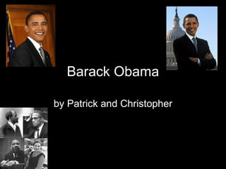 Barack Obama by Patrick and Christopher 