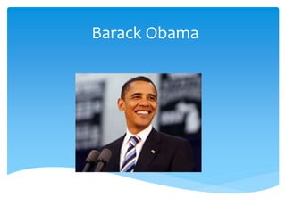 Barack Obama
 