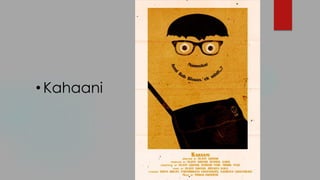 • Kahaani
 