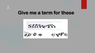 Give me a term for these
2.
 