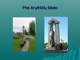 Prie Anykščių šilelioPrie Anykščių šilelio
 