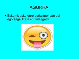 AGURRA
● Eskerrik asko gure aurkezpenean adi
egoteagatik eta entzuteagatik.
 