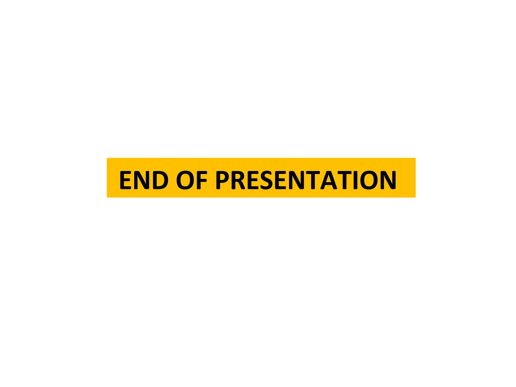 END OF PRESENTATION
 