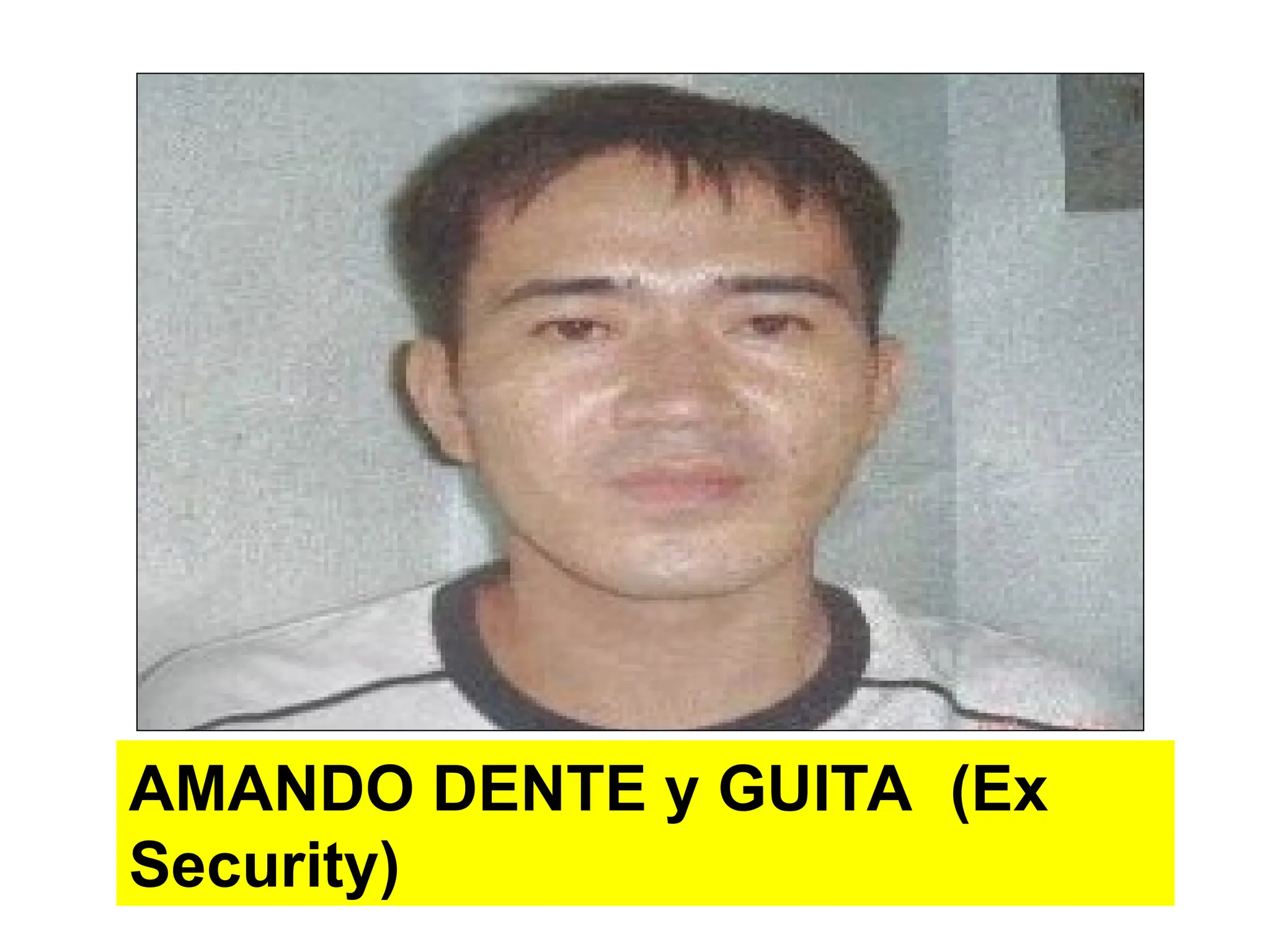AMANDO DENTE y GUITA (Ex
Security)
 