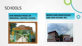 DON AMADEO PEREZ SR
MEMORIAL CENTRAL SCHOOL
SCHOOLS
MERRYLAND MONTESSORI
AND HIGH SCHOOL INC.
 