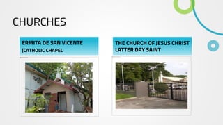 ERMITA DE SAN VICENTE
(CATHOLIC CHAPEL
CHURCHES
THE CHURCH OF JESUS CHRIST
LATTER DAY SAINT
 