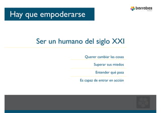 “Ponte retos”
PASO 3


                    •Arriésgate
                    •Acepta el fracaso
                    •Cuestiona estándares
 