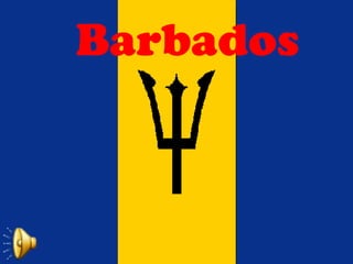 Barbados
 