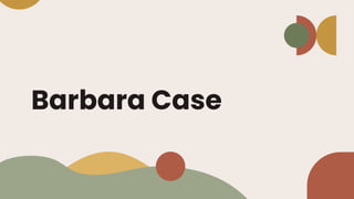 Barbara Case
 