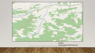 Źródlo:
www.openstreetmap.org
AKADEMIA WSB ODDZIAŁ ZAMIEJSCOWY W KRAKOWIE | INŻYNIERIA ZARZĄDZANIA
 