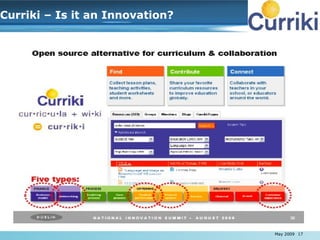 Curriki – Is it an Innovation? <ul><ul><li>May 2009 </li></ul></ul>