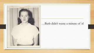 Barbara Rood - A Young Life Full of Surprises | PPT