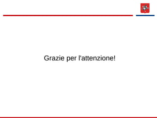 Grazie per l'attenzione!
 