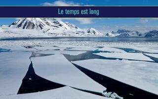 Le temps est long

 