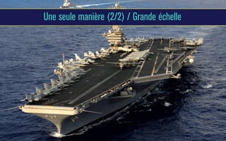 Une seule manière (2/2) / Grande échelle

 
